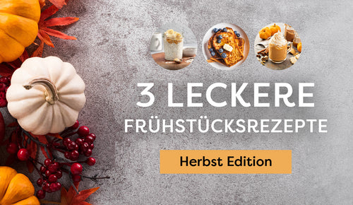 3 Simple Frühstücksrezepte - Herbst Edition