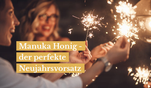 Manuka Honig - der perfekte Neujahrsvorsatz