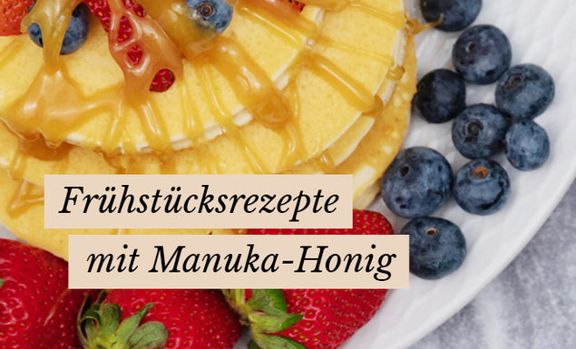 Frühstücksrezepte mit Manuka-Honig