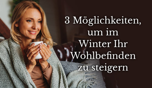 3 Tipps, um im Winter dein Wohlbefinden zu steigern