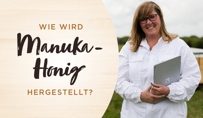 Wie wird Manuka-Honig hergestellt?